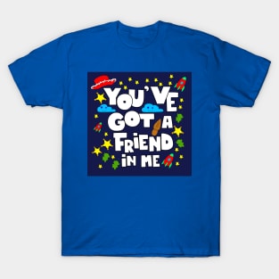 you ve got a friend in me with stars and toys T-Shirt